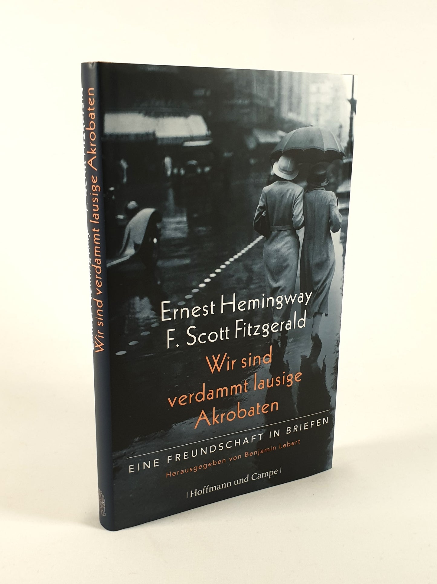Lebert, Benjamin (Hrsg.) - Ernest Hemingway F. Scott Fitzgerald Wir sind verdammt lausige Akrobaten