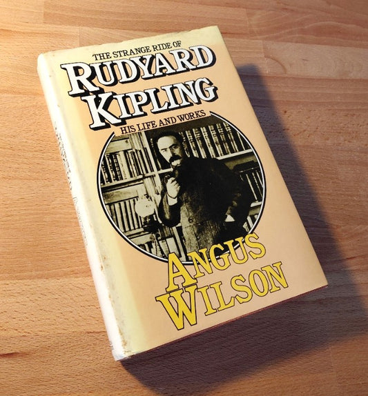 Wilson, Angus - 'The Strange Ride of Rudyard Kipling - His Life and Works'